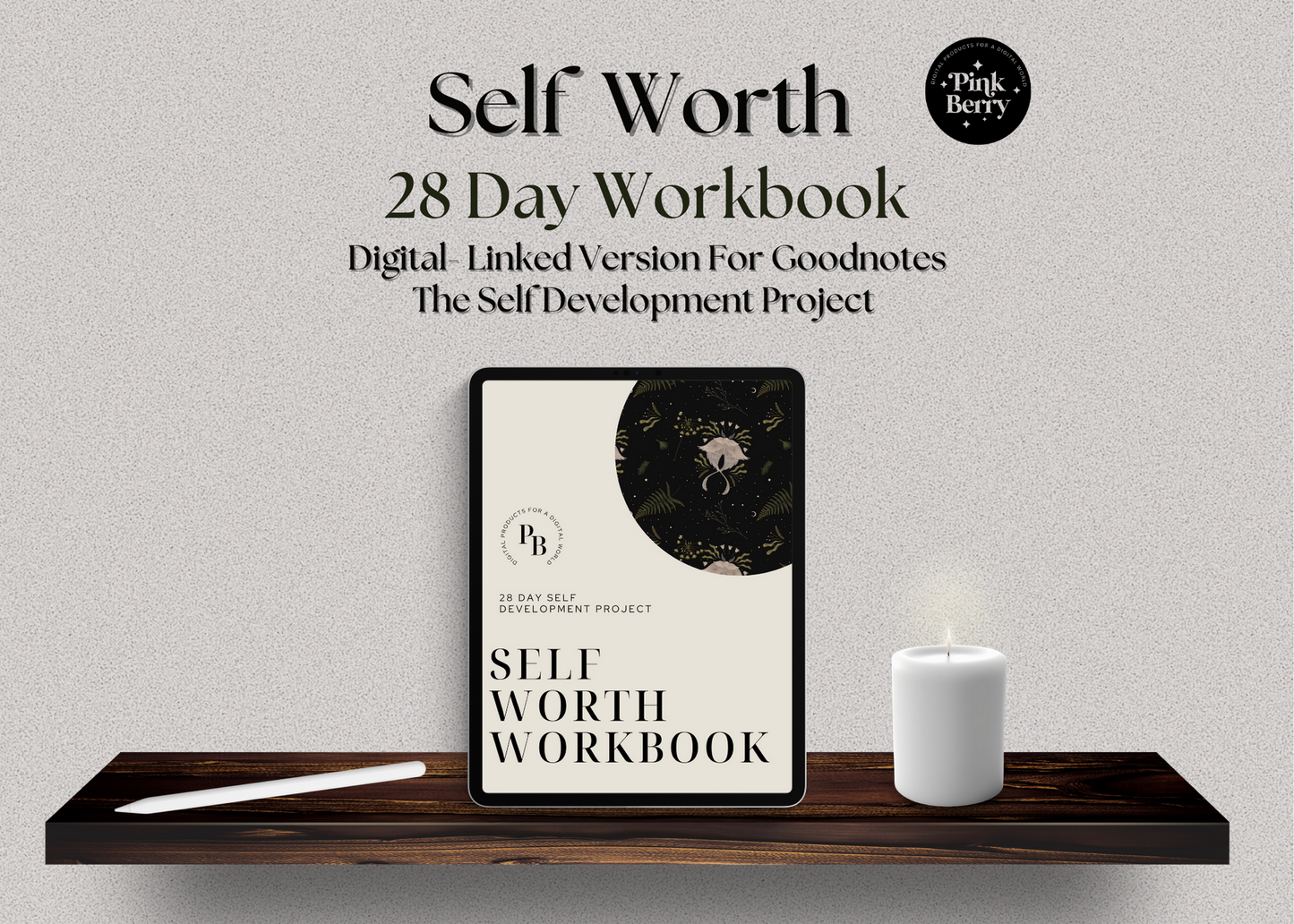 Self Worth Digital Workbook- The Self Development Project- 95 Page Goodnotes Digital Workbook